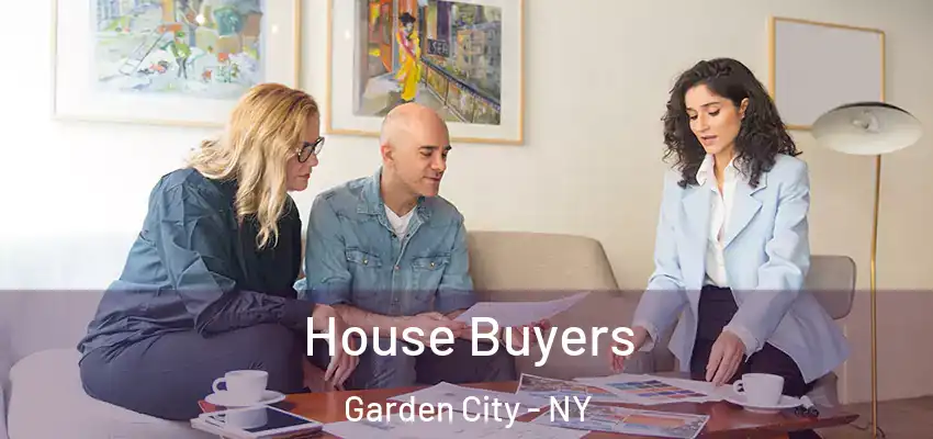  House Buyers Garden City - NY