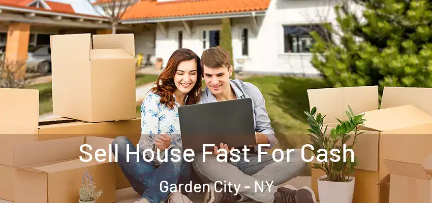Sell House Fast For Cash Garden City - NY